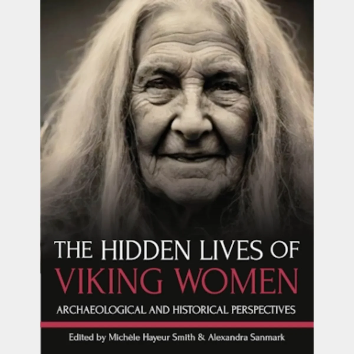 The Hidden Lives of Viking Women: Archaeological and Historical Perspectives